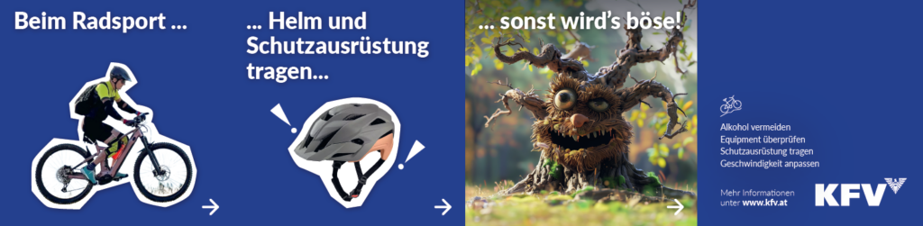 Ein Mountainbiker, ein Helm und der Monster-Baum der Kampagne sind in Bildern nebeneinander angeordnet. Der Bildtext: "Beim Radsport Helm und Schutzausrüstung tragen, sonst wird's böse! Alkohol vermeiden. Equipment überprüfen. Schutzausrüstung tragen. Geschwindigkeit anpassen." Mit Verweis auf die Homepage des KFV